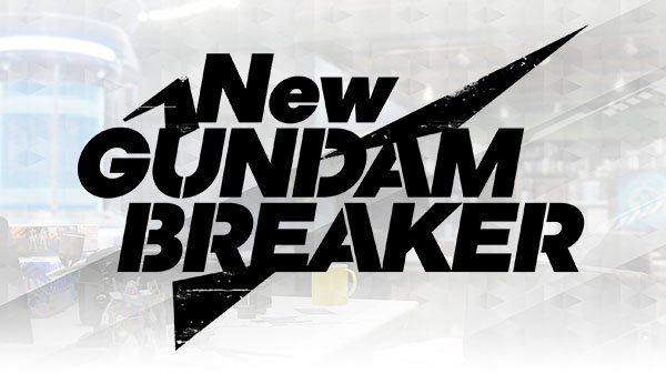 SVELATI NUOVI DETTAGLI SU NEW GUNDAM BREAKER