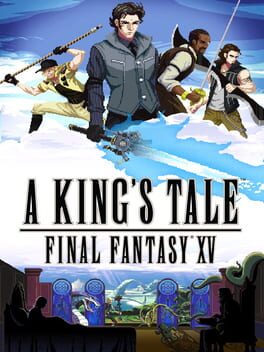 A KING’S TALE: FINAL FANTASY XV