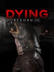 DYING : Reborn VR