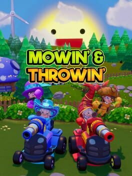 Mowin’ & Throwin’